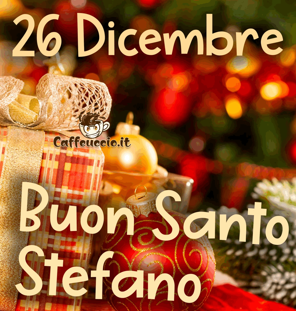 Auguri Buon Santo Stefano 26 Dicembre per Facebook e Whatsapp